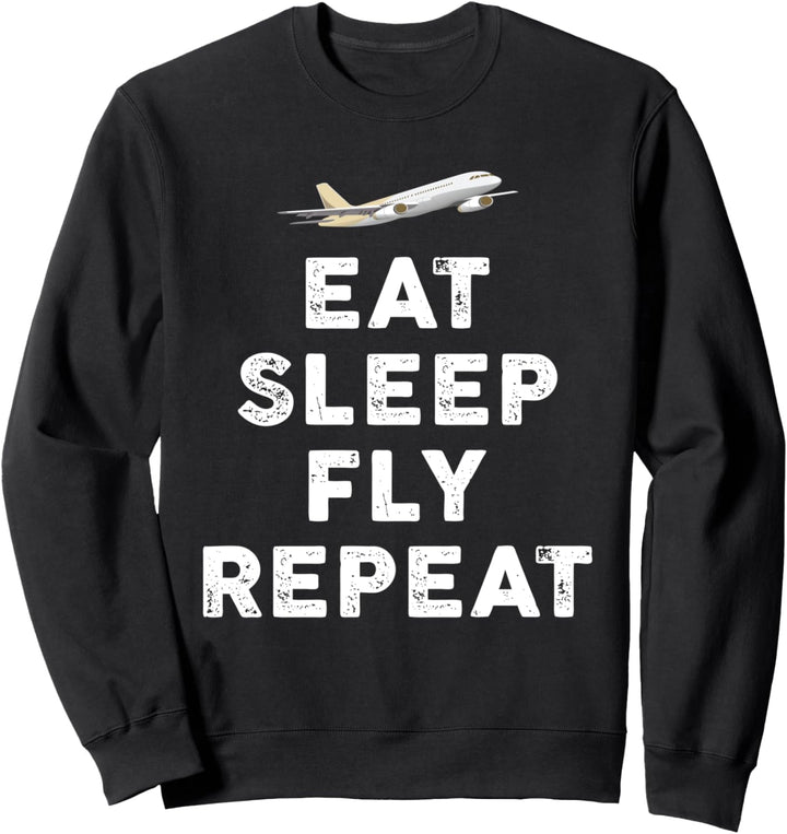 Eat Sleep Fly Repeat Funny Pilot Gift Sweatshirt