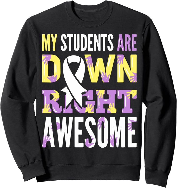 Meine Schüler Sind Wirklich Beeindruckend Trisomie 21 Sweatshirt