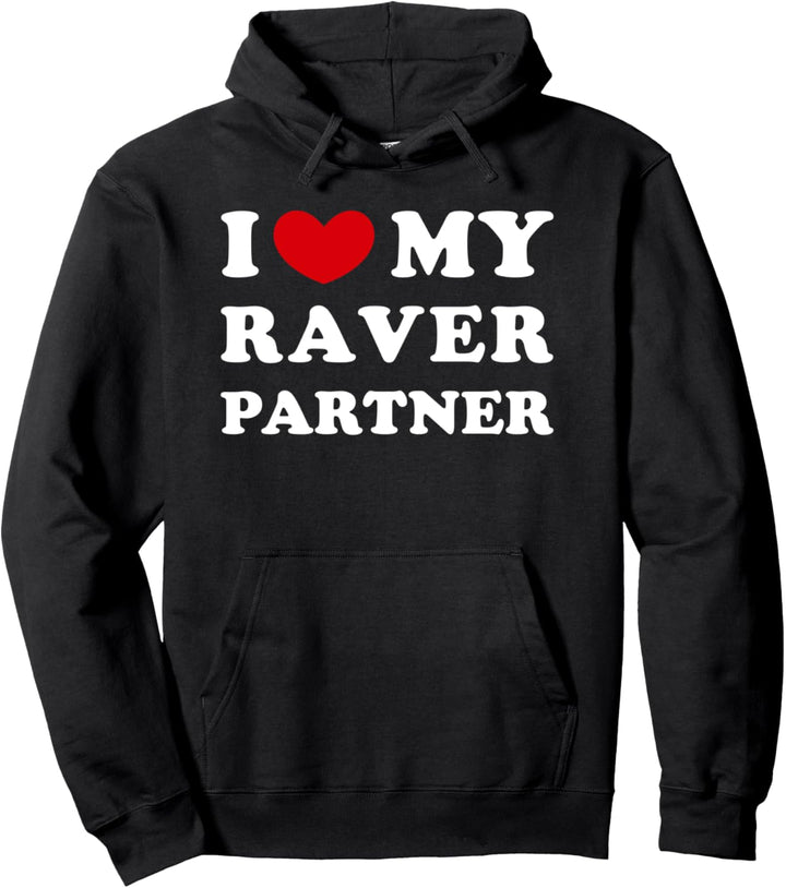 I Love My Raver Partner, Ich Liebe Meinen Raver-Partner Pullover Hoodie