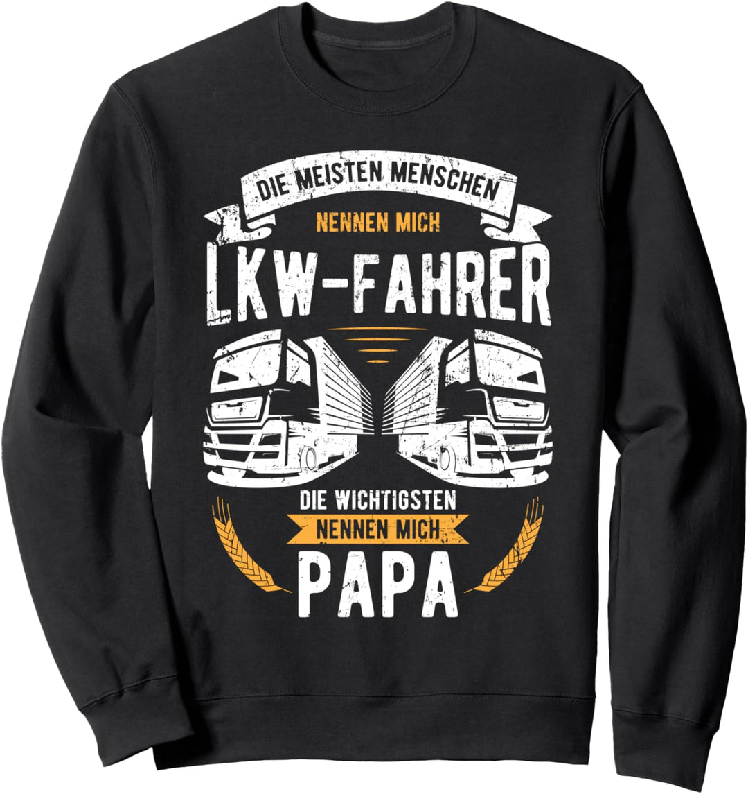 lkw Fahrer Die wichtigsten nennen mich Papa Laster Trucker Sweatshirt