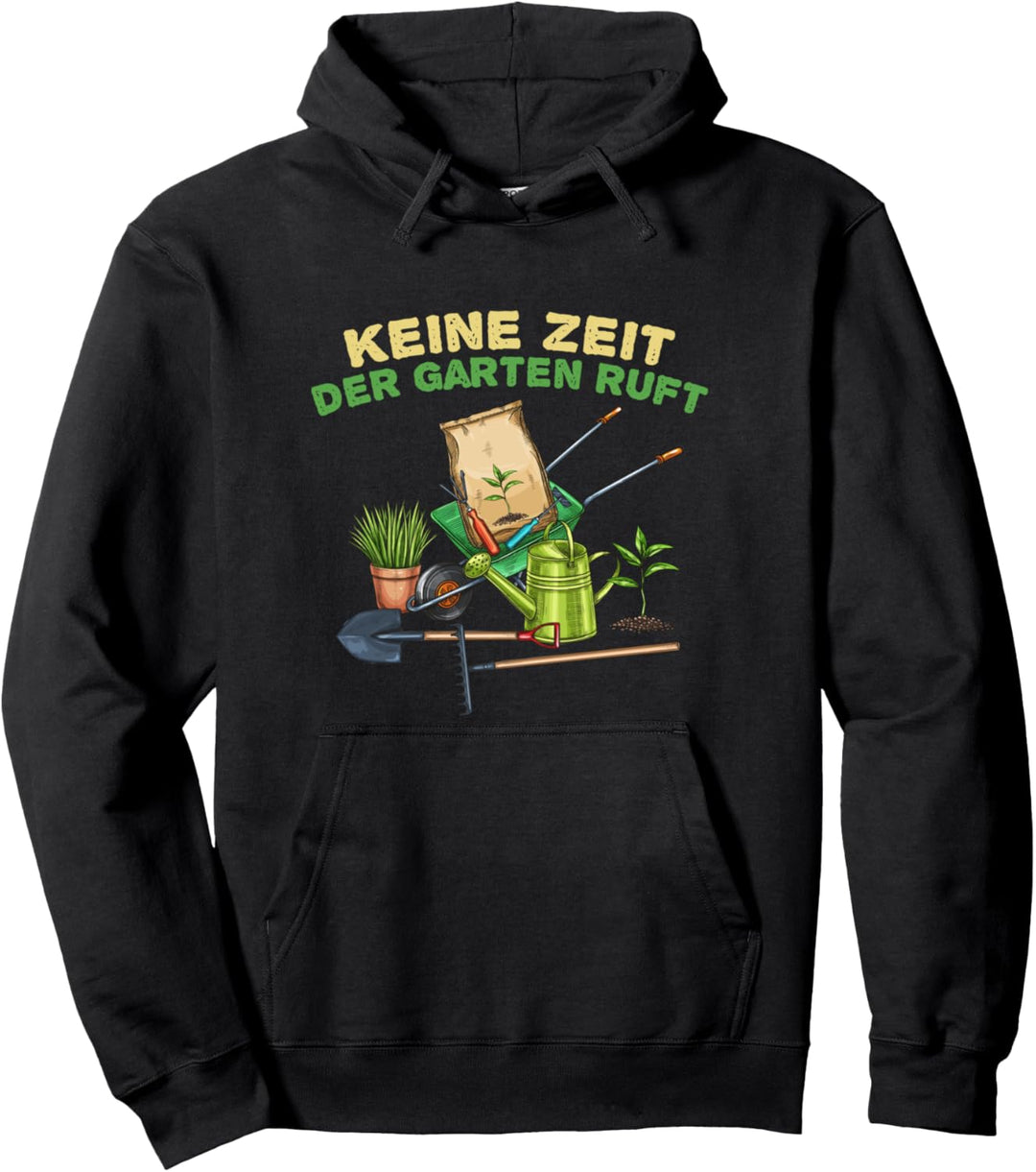 Keine Zeit der Garten ruft Überraschung für Hobbygärtner Pullover Hoodie