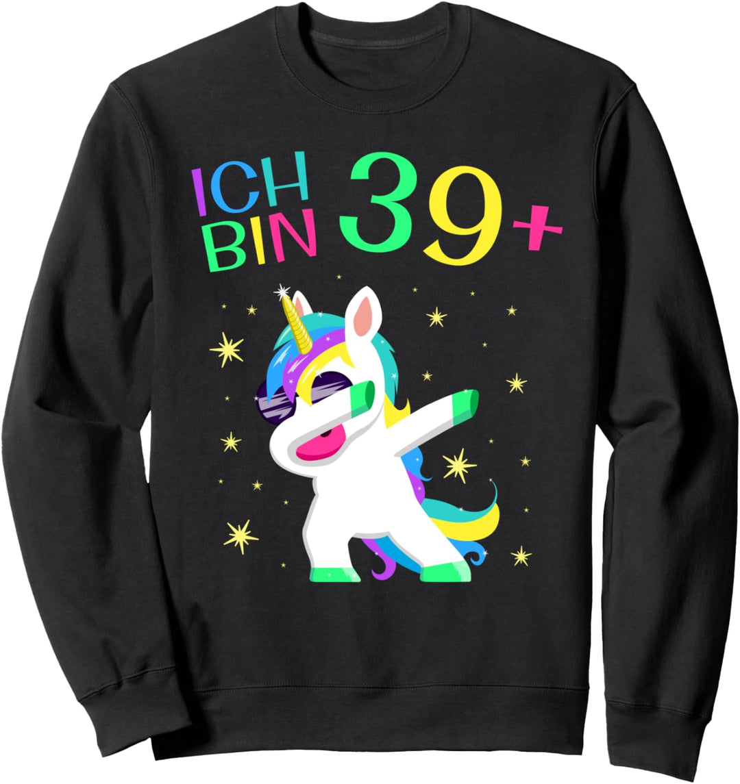 Ich bin 39 Plus Jahre Einhorn Jahrgang 1981 40. Geburtstag Sweatshirt