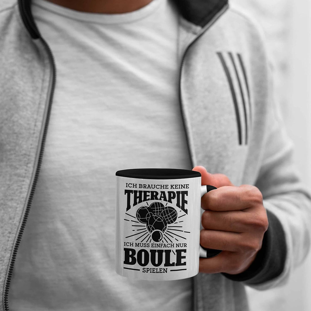 Trendation - Boule Tasse Geschenk Boule-Spieler Geschenkidee Spruch Ich Brauche Keine Therapie Ich M