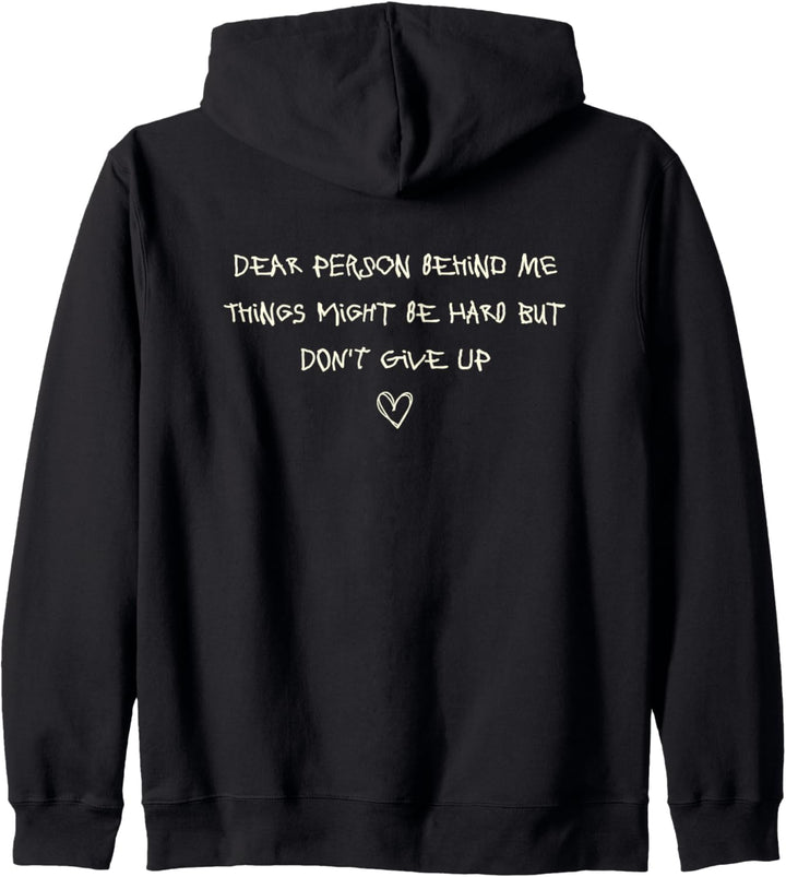 Dear Person Behind Me Things Might Be Hard But Don't Give Up Kapuzenjacke