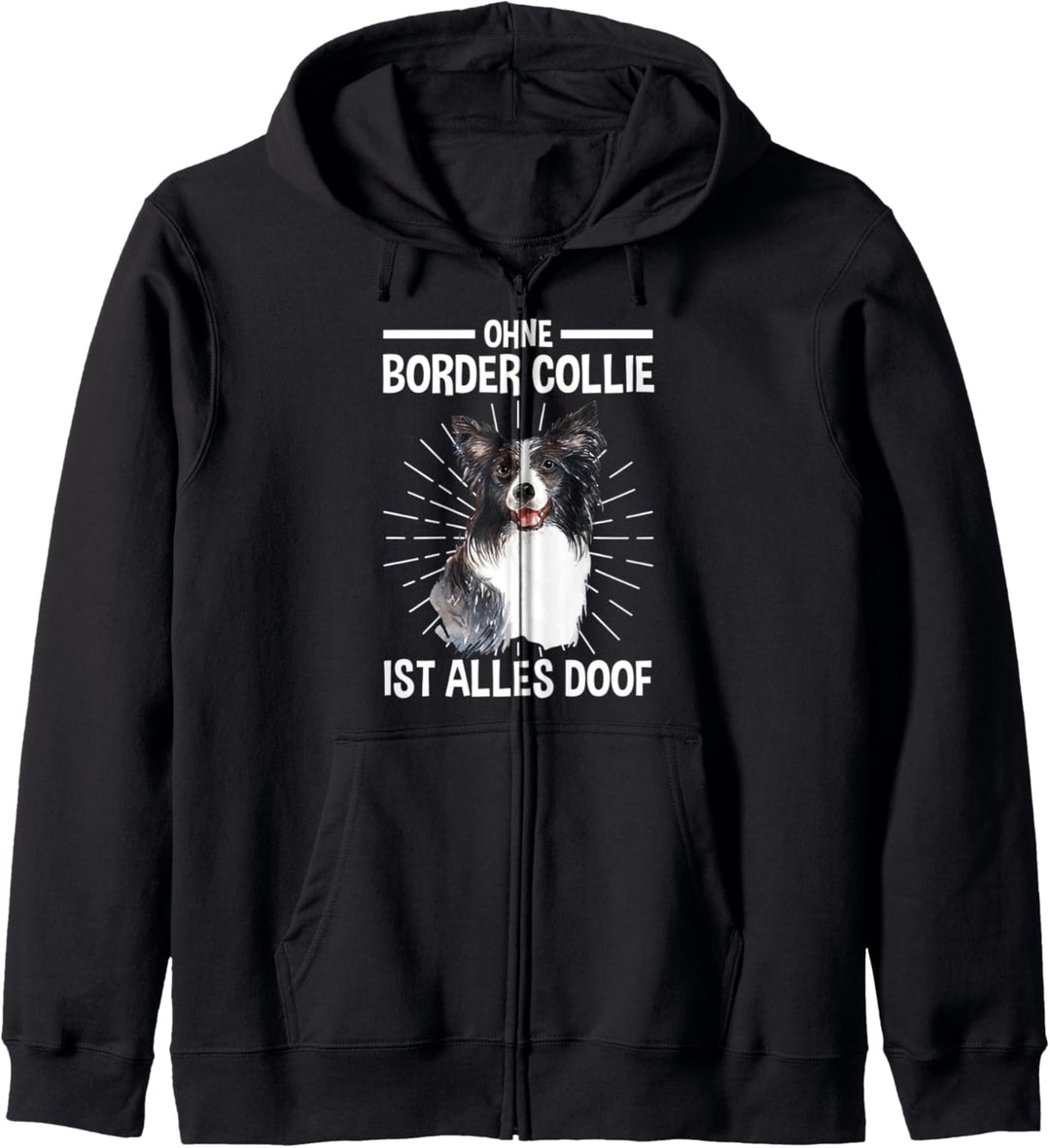 Ohne Border Collie ist Alles doof Kapuzenjacke