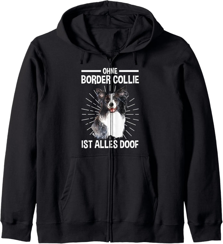 Ohne Border Collie ist Alles doof Kapuzenjacke