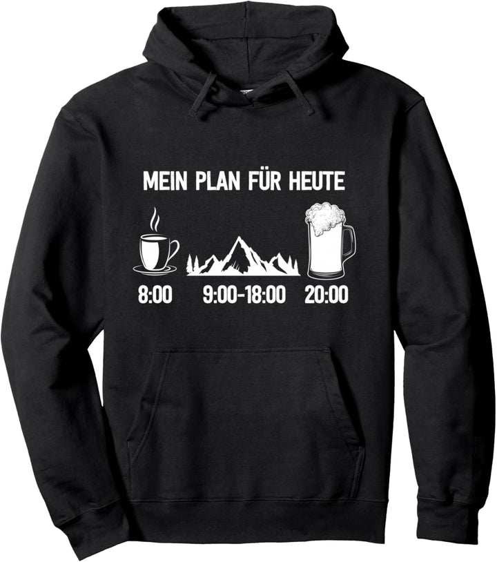 Wandern Mein Plan Für Heute Berge Outdoor Wanderung Klettern Pullover Hoodie