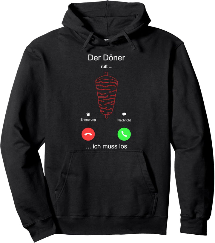 Döner Kebap Der Döner ruft ich muss los Kebab Döner Pullover Hoodie