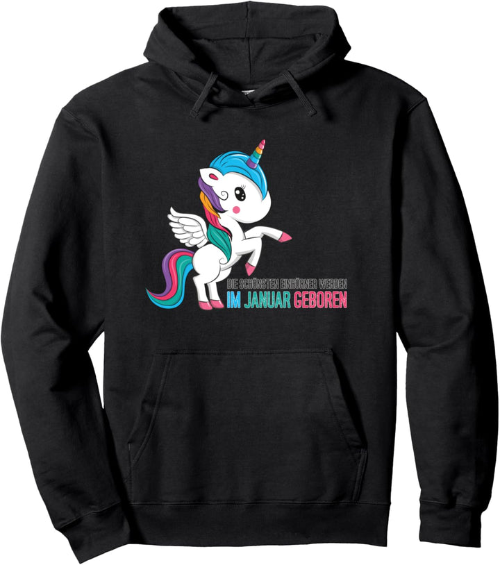 Die schönsten Einhörner werden im Januar geboren Geschenk Pullover Hoodie