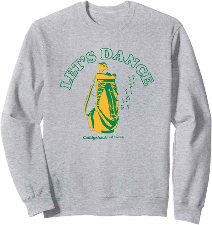 Caddyshack Let's Dance Sweatshirt