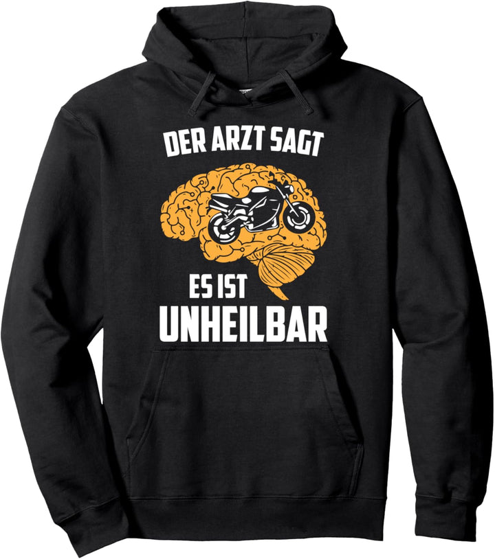 Der Arzt sagt es ist unheilbar Motorrad Geschenk Pullover Hoodie