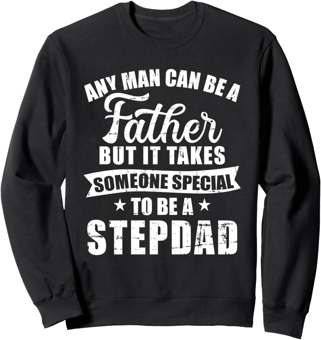 Es braucht etwas besonderes um Stiefvater zu sein Spruch Sweatshirt