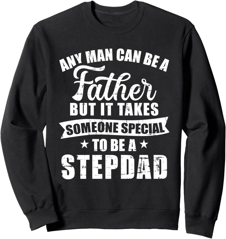 Es braucht etwas besonderes um Stiefvater zu sein Spruch Sweatshirt