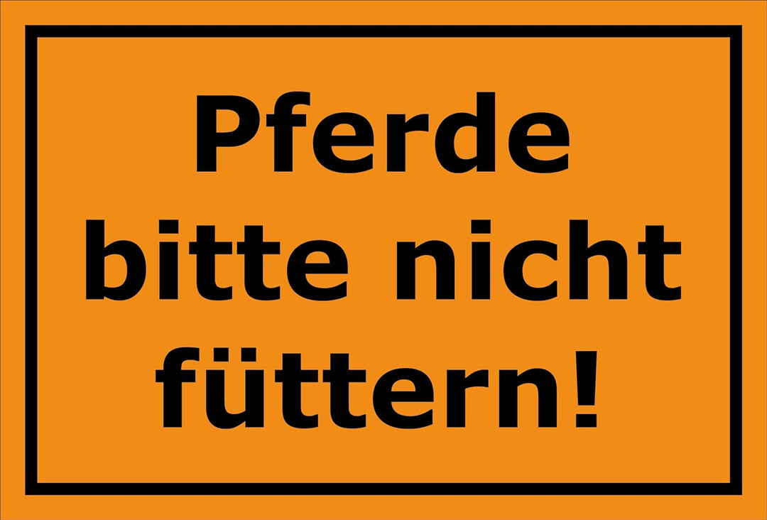 Melis Folienwerkstatt Schild - Pferde Bitte Nicht füttern - 60x40cm|Bohrlöcher|3mm Aluverbund – S000