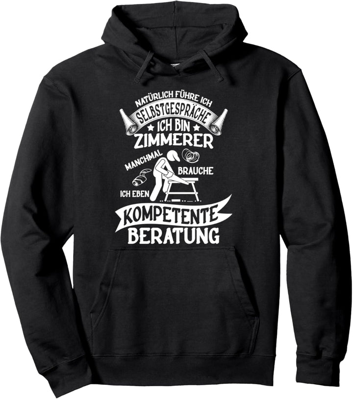 Natürlich führe ich Selbstgespräche Zimmerer Handwerker Pullover Hoodie