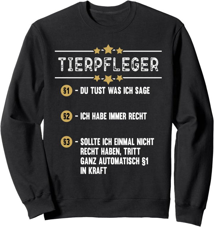 Tierpfleger Du tust was ich sage Sweatshirt