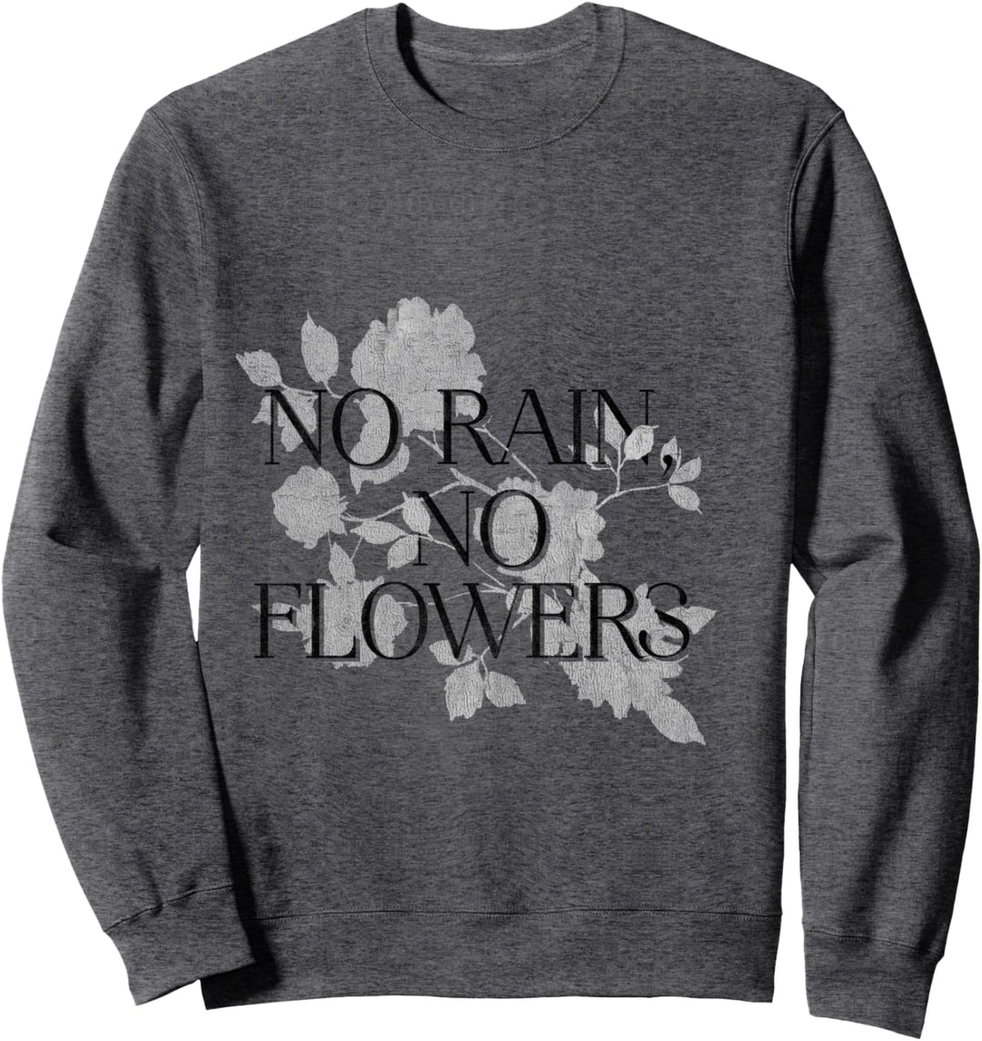 No Rain No Flowers Foil Design Sweatshirt