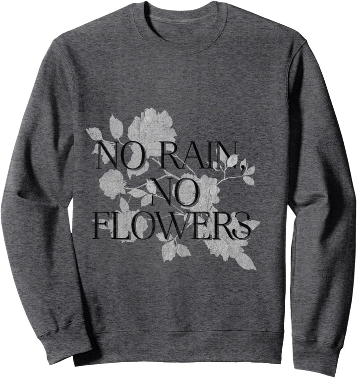 No Rain No Flowers Foil Design Sweatshirt