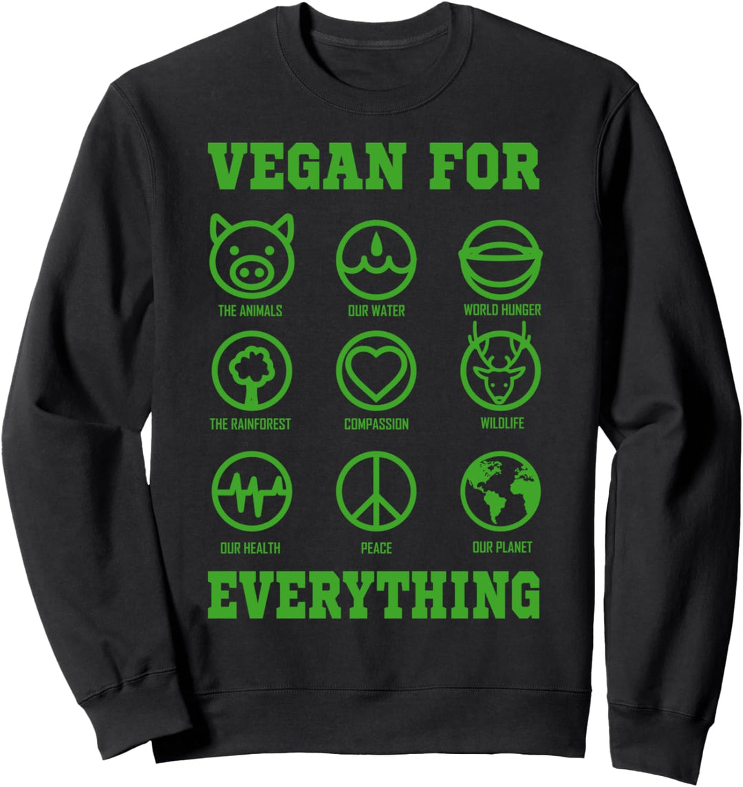 Vegan For Everything Vegetarier Veganer Tierschützer Sweatshirt