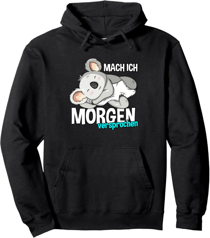 Faulenzer Koala - Mach Ich Morgen versprochen - Koala Pullover Hoodie