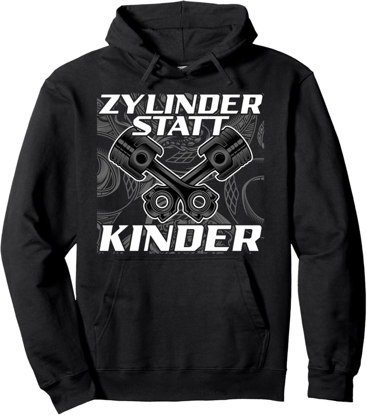 Zylinder statt Kinder Spruch Motorsport Auto Tuner Tuning Pullover Hoodie