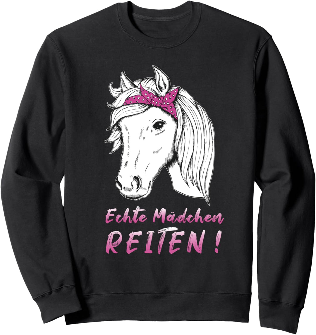 Echte Mädchen Reiten Pferdefan Lustiger Spruch Sweatshirt