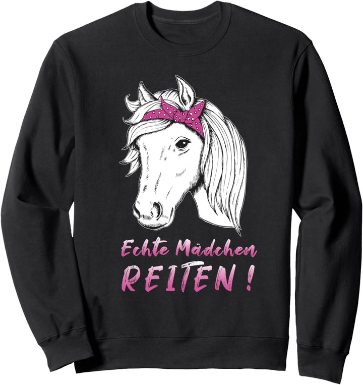 Echte Mädchen Reiten Pferdefan Lustiger Spruch Sweatshirt