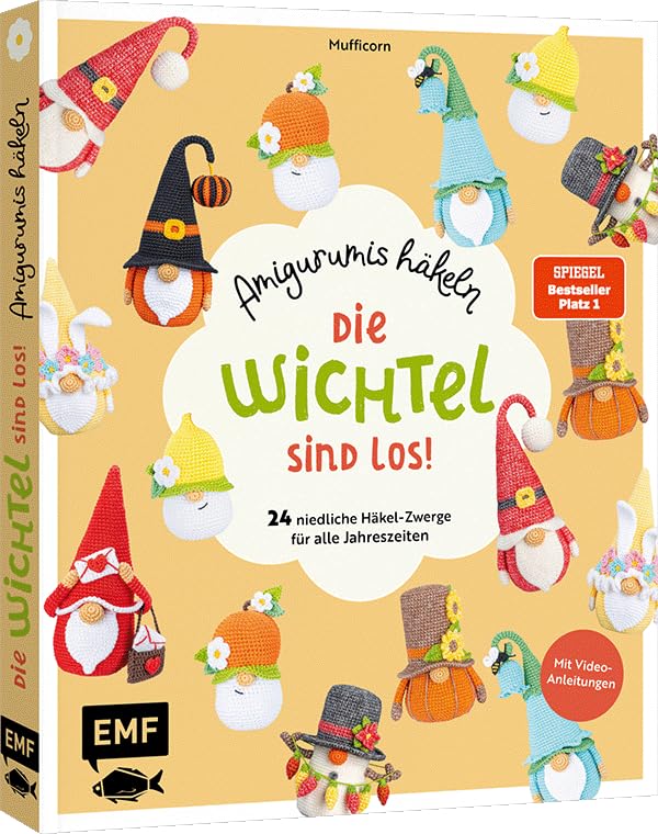 Die Wichtel sind los! – Amigurumis häkeln: 24 niedliche Häkel-Zwerge für alle Jahreszeiten und Feier