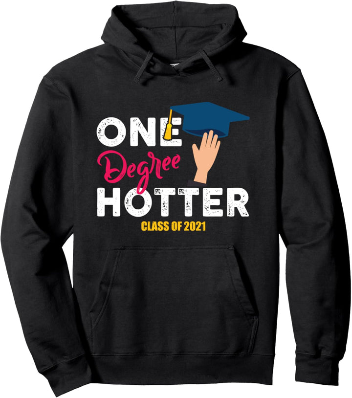 Class 2021 One Degree Hotter High School College Graduation Pullover Hoodie