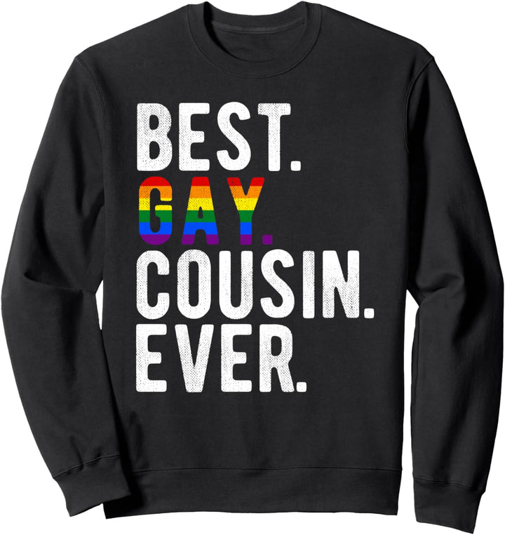 Best Gay Cousin Ever LGBT Pride Rainbow Funny Quote Gift Sweatshirt