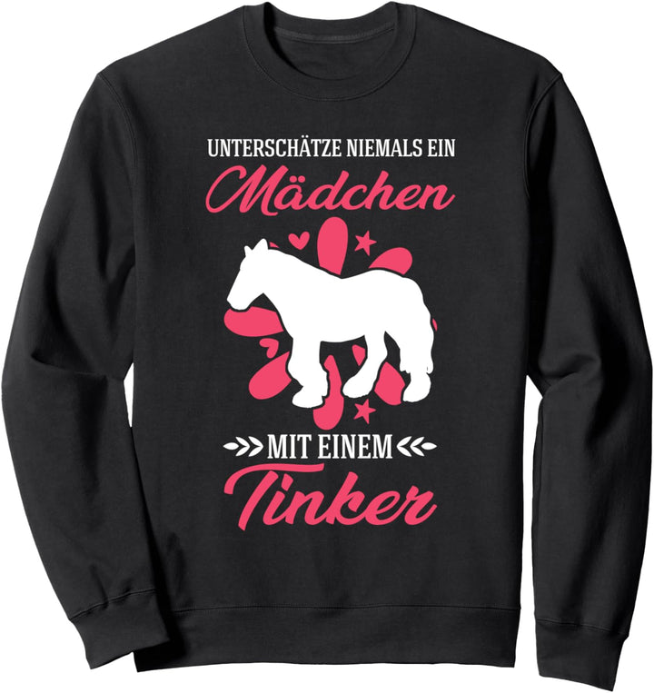 Tinker Pferd Mädchen Tinkerpferd Tinker Sweatshirt