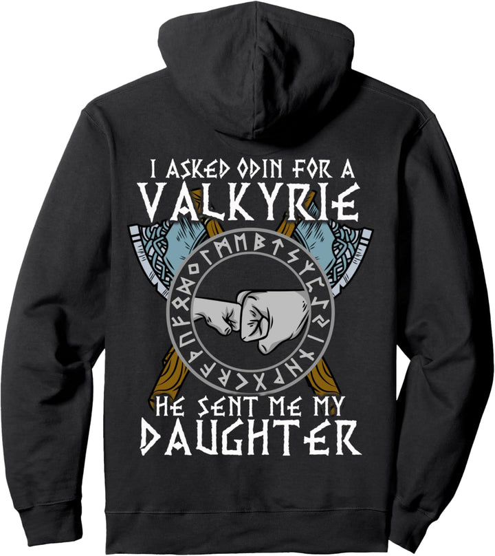 I asked Odin for a Valkyrie he he sent me my Daughter Viking Pullover Hoodie