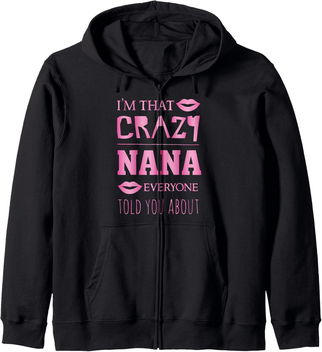 I'm that crazy Nana everyone told you - proud grandma Kapuzenjacke
