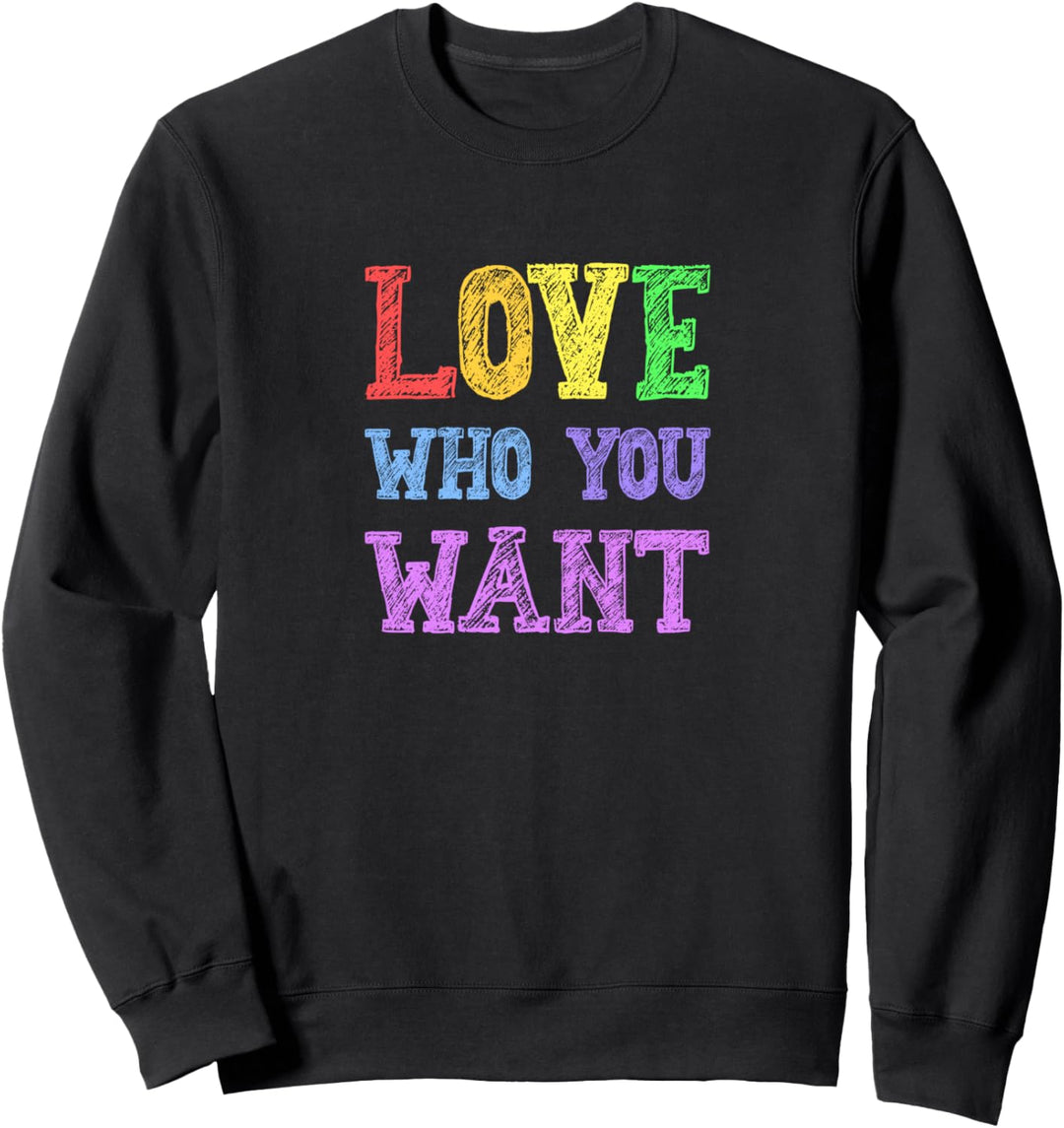Liebe wen du willst Gleiche Rechte Schwule Rechte LGBTQ Sweatshirt