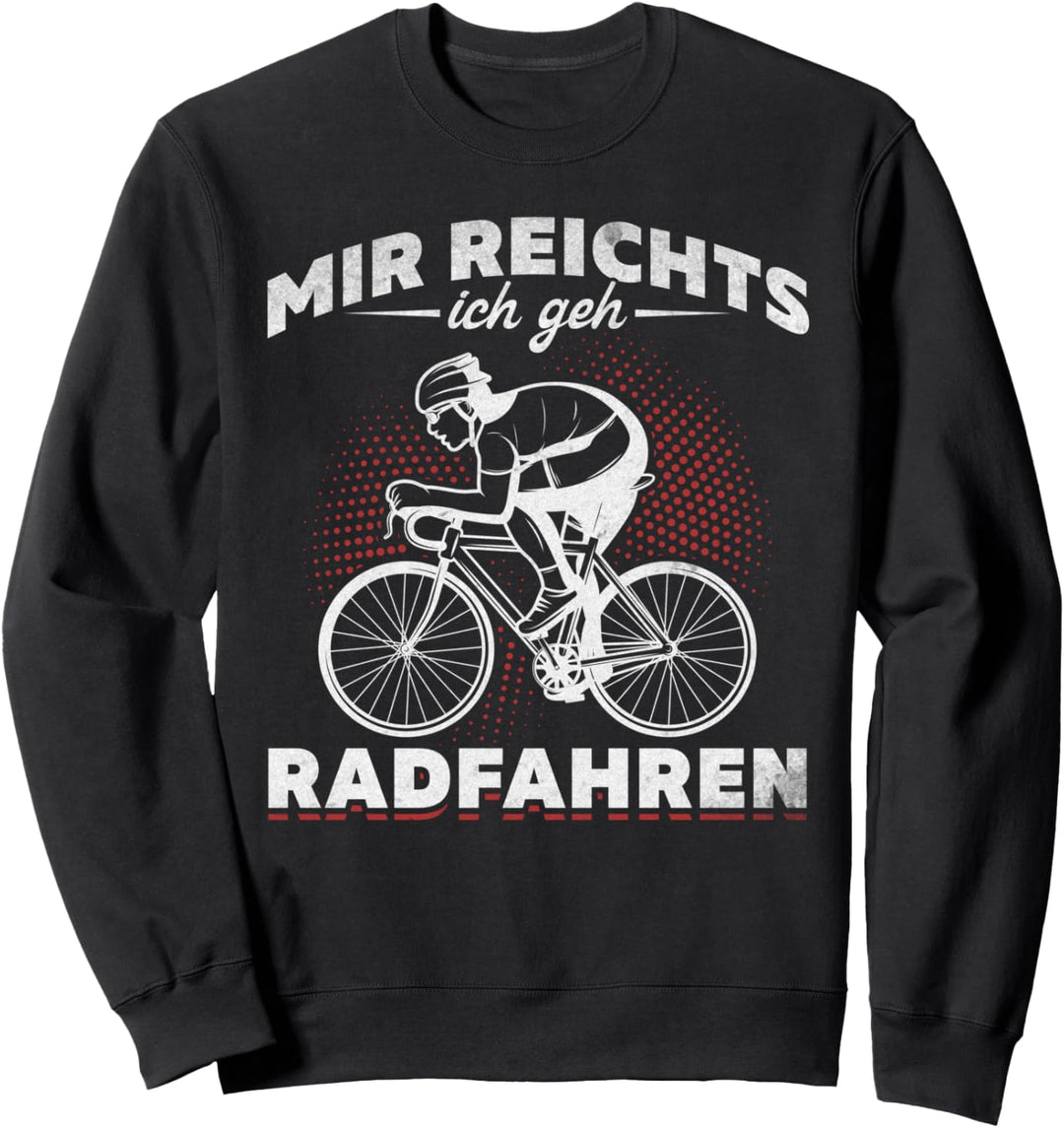 Rennrad Fahrradfahrer Mir Reichts Ich Geh Radfahren Rennrad Sweatshirt