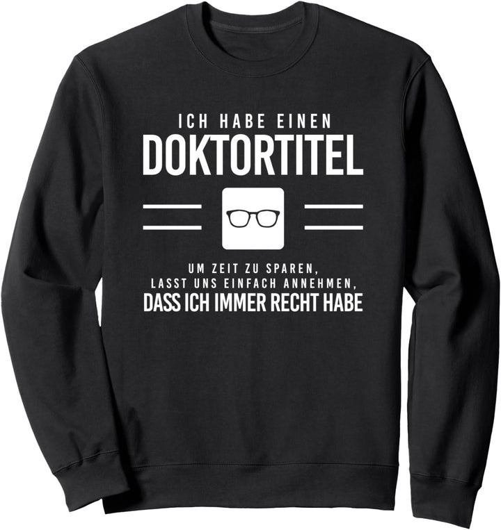 Doktortitel Annehmen Immer Recht Dozent Promotion Doktorant Sweatshirt