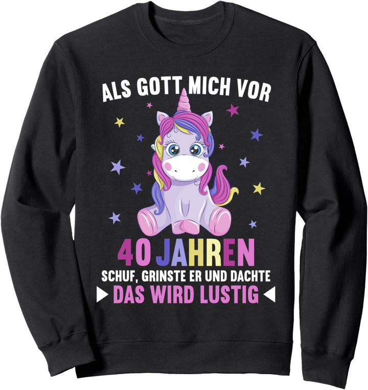 Als Gott mich vor 40 Jahren schuf dachte er 40.Geburtstag Sweatshirt