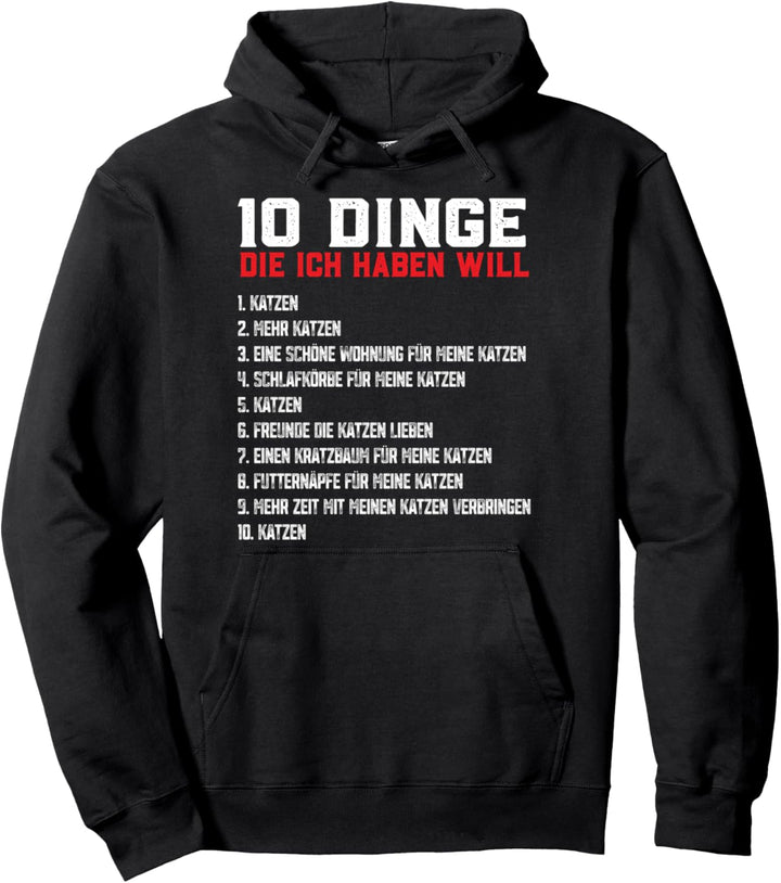 10 Dinge Die Ich Haben Will - Katzen Pullover Hoodie