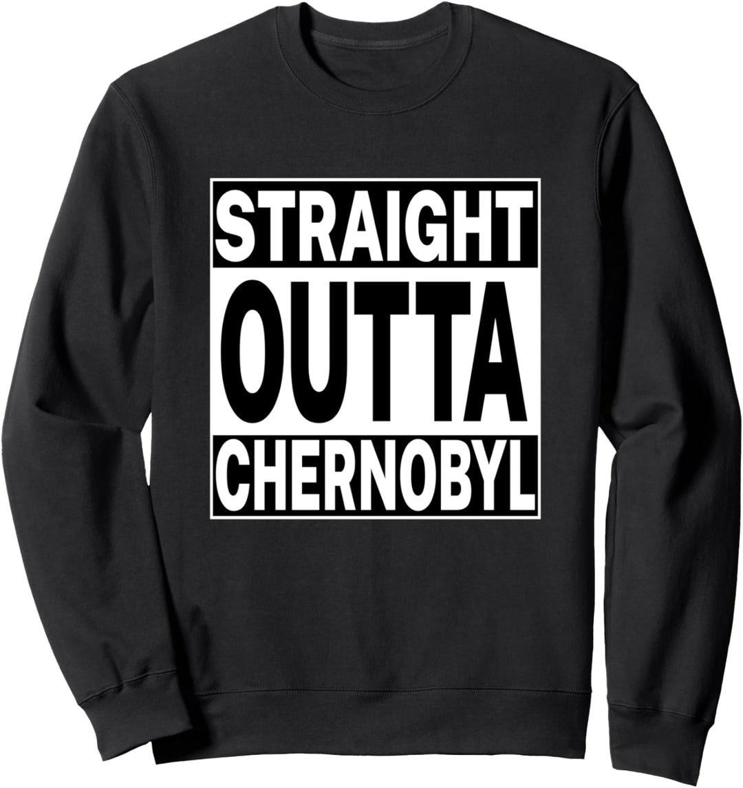 Straight Outta Chernobyl Sweatshirt