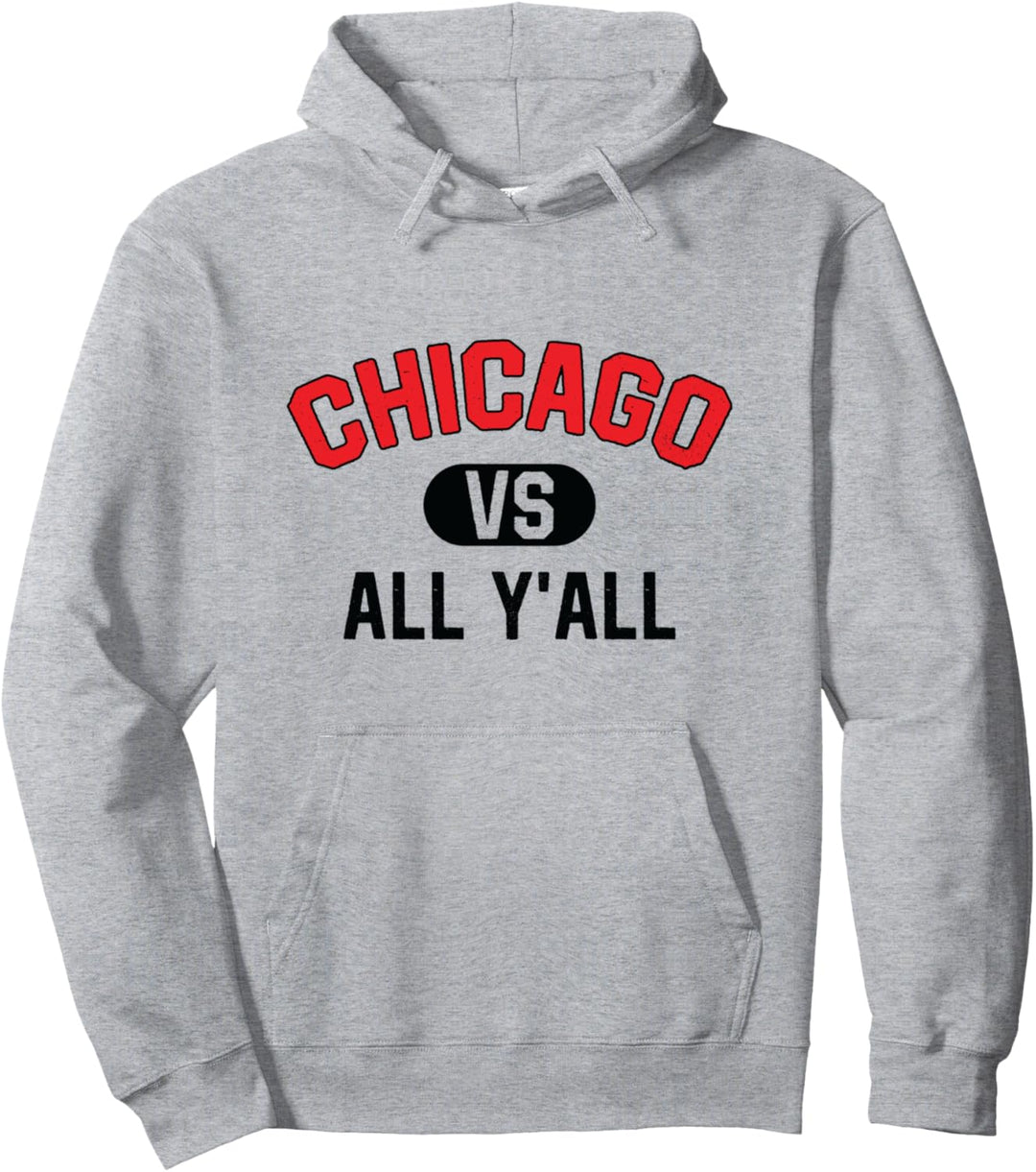 Chicago gegen alle Y'All - Lustiges Chicago Pullover Hoodie
