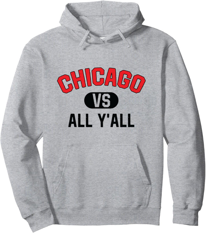 Chicago gegen alle Y'All - Lustiges Chicago Pullover Hoodie