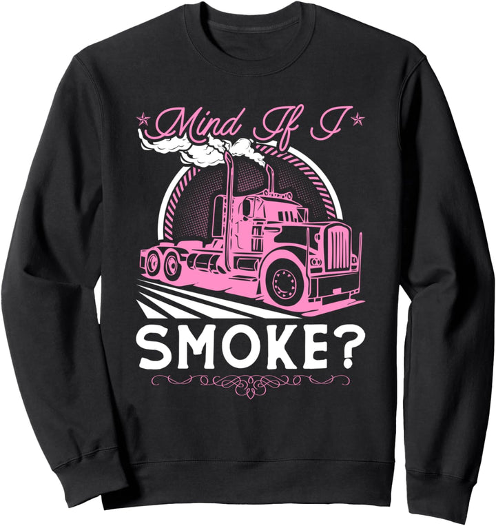 Mind If I Smoke Diesel Truck Driver Women Vintage Trucking Sweatshirt