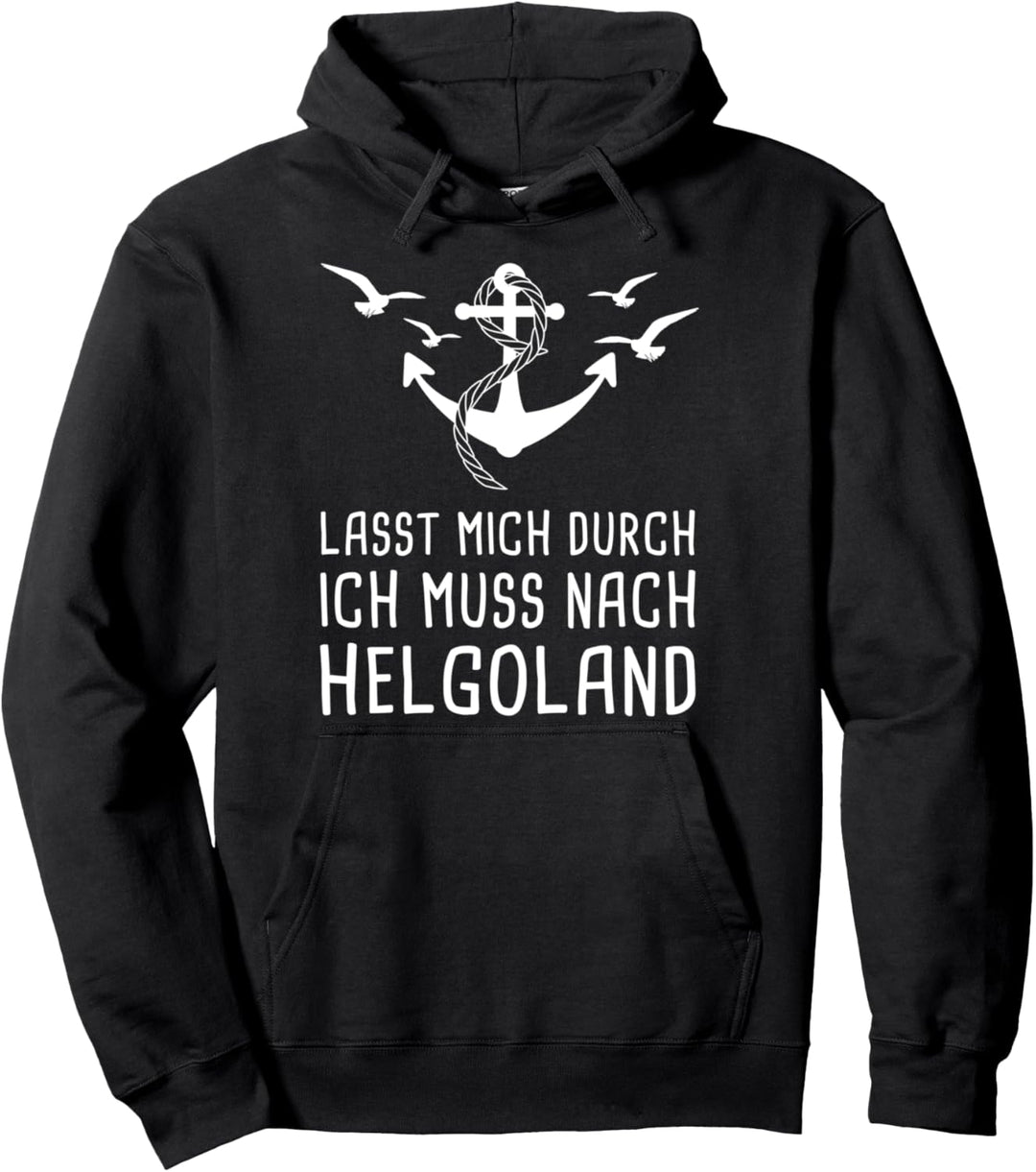 Lasst Mich Durch Ich Muss Nach Helgoland Urlaub Pullover Hoodie