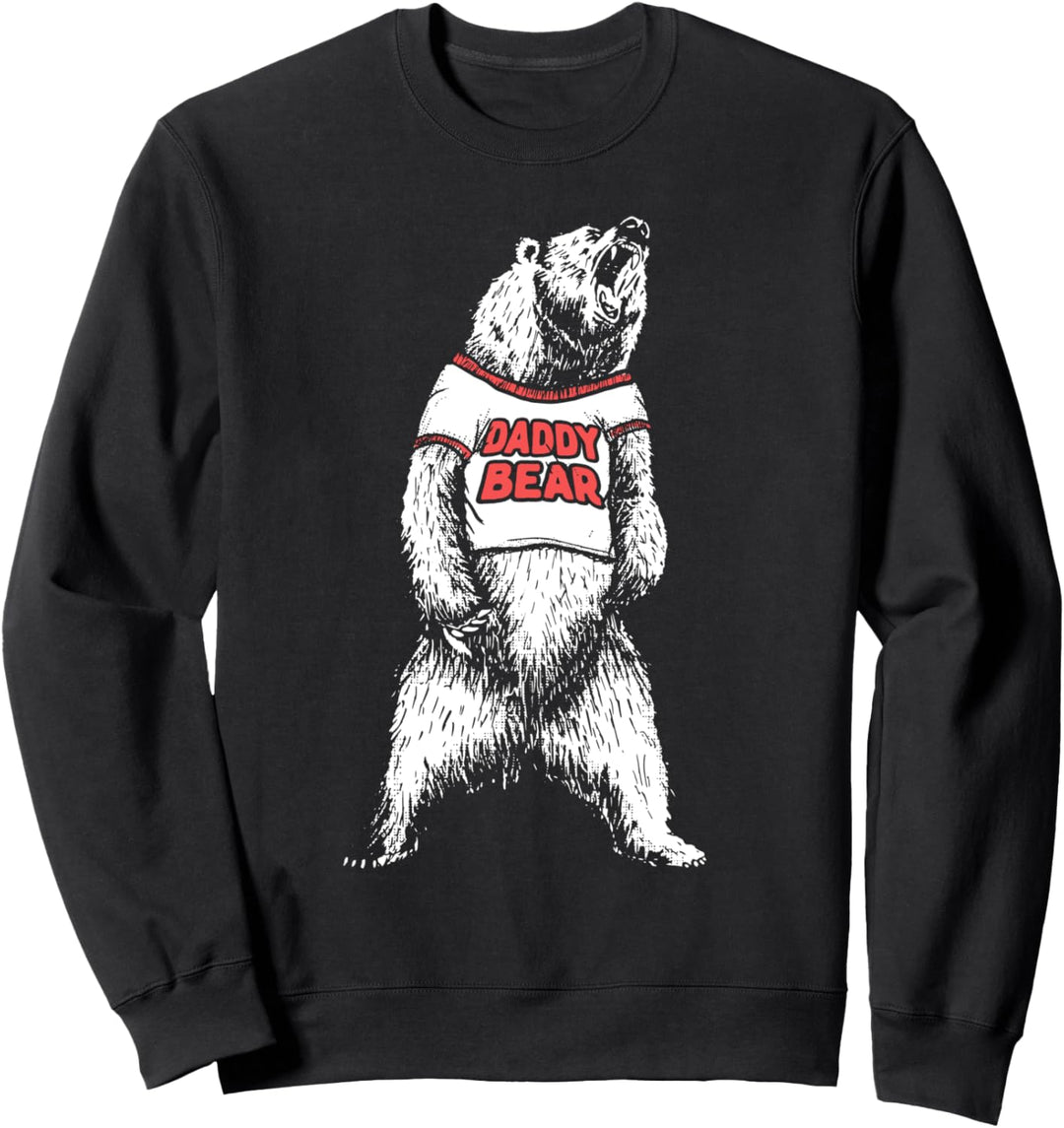 Daddy Bear! Roaring Grizzly Fathers Day Funny Protective Dad Sweatshirt