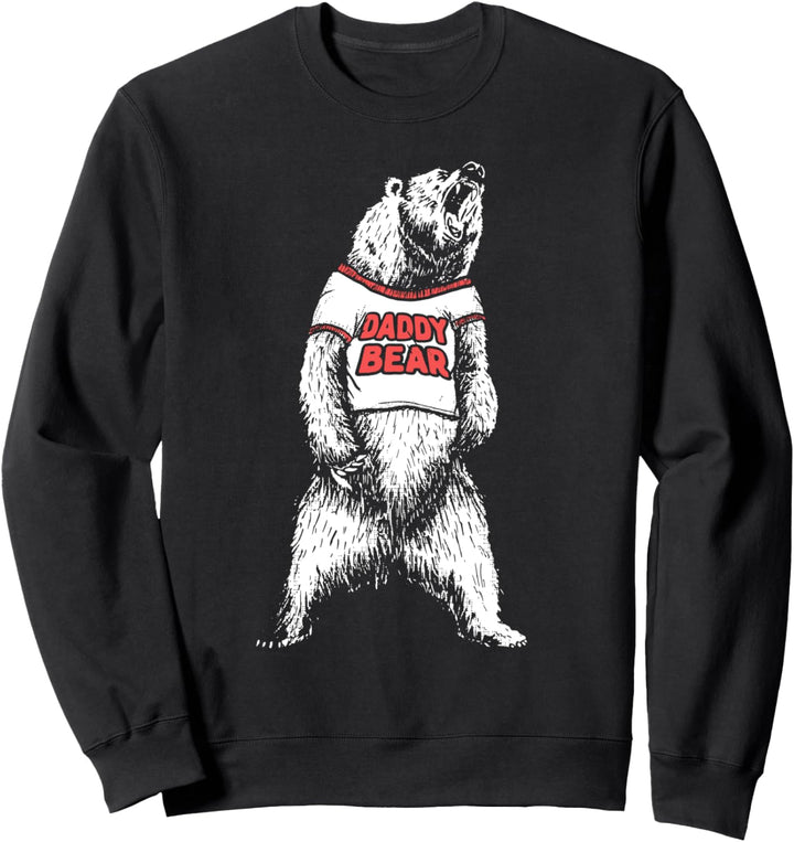 Daddy Bear! Roaring Grizzly Fathers Day Funny Protective Dad Sweatshirt
