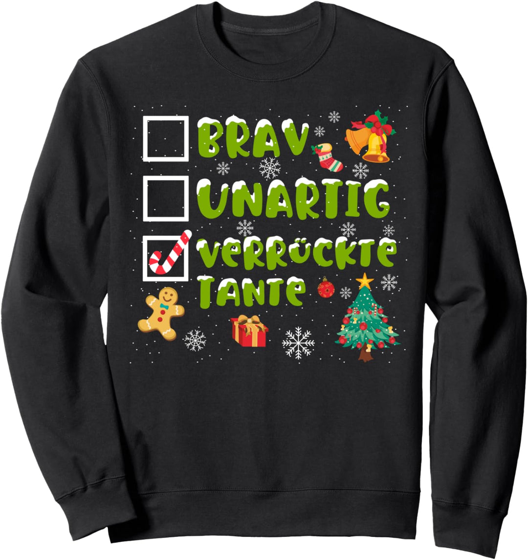 Brav, Unartig, Verrückte Tante Adventskalender Weihnachten Sweatshirt