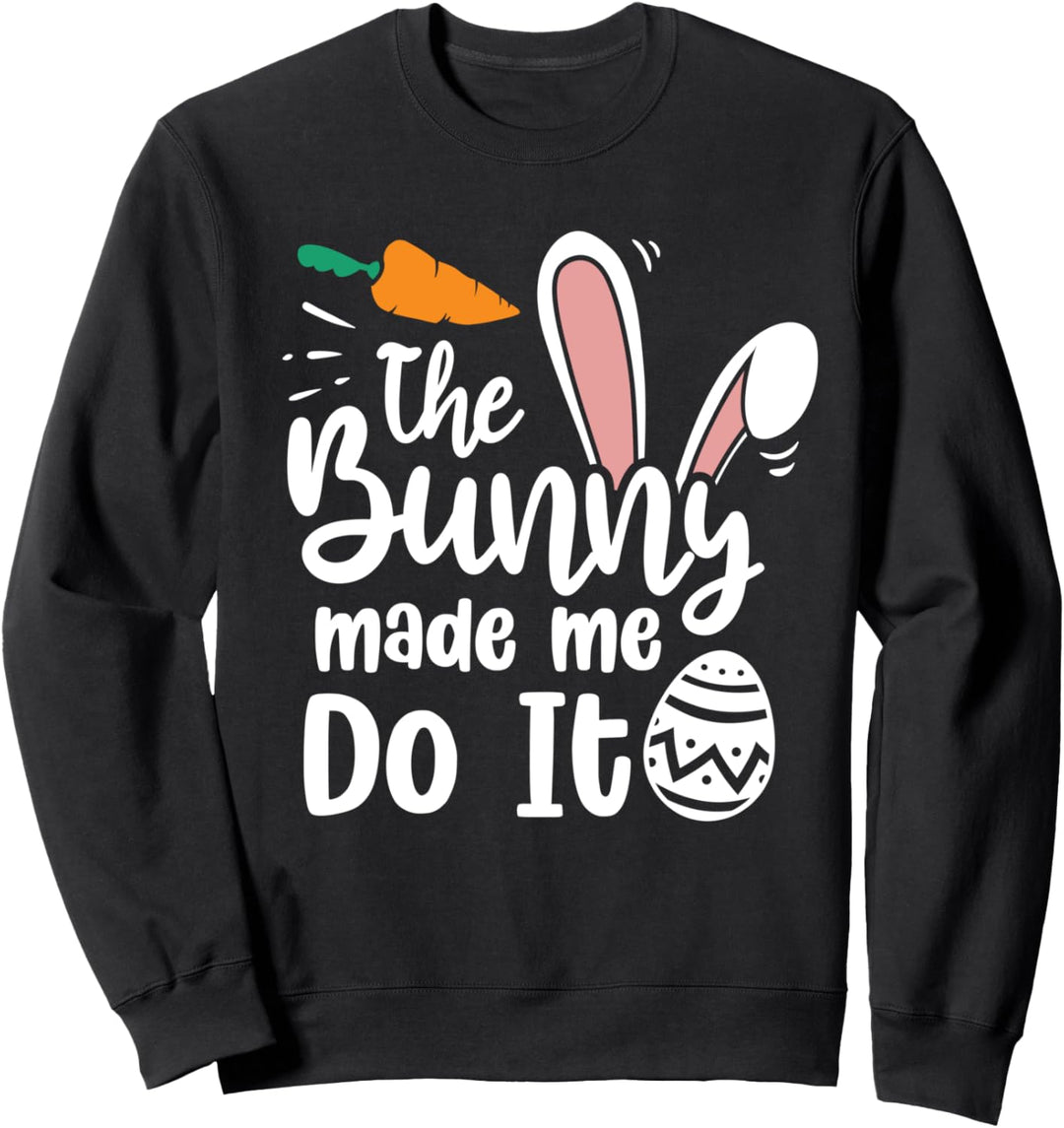 Der Hase machte mich es tun Zitate lustig Ostern Sweatshirt