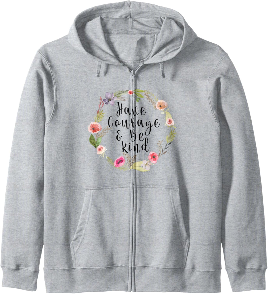 „Have Courage And Be Kind“ – ermutigender positiver Slogan. Kapuzenjacke
