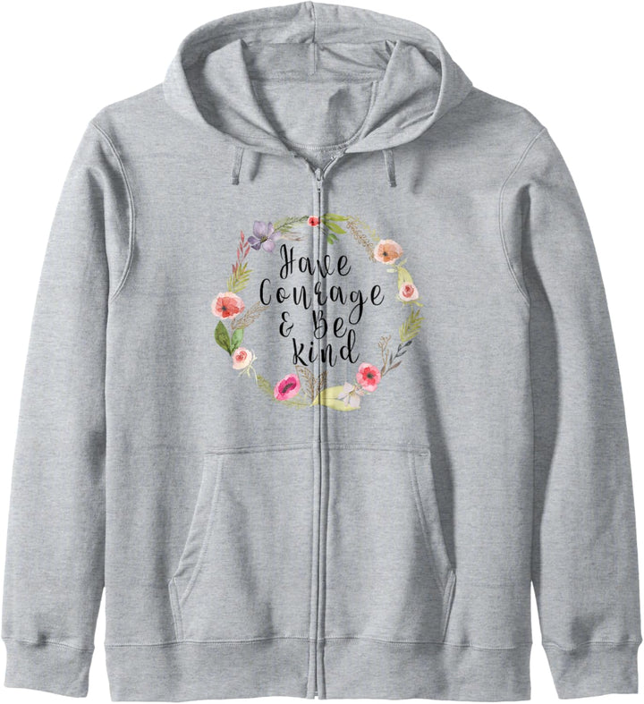„Have Courage And Be Kind“ – ermutigender positiver Slogan. Kapuzenjacke