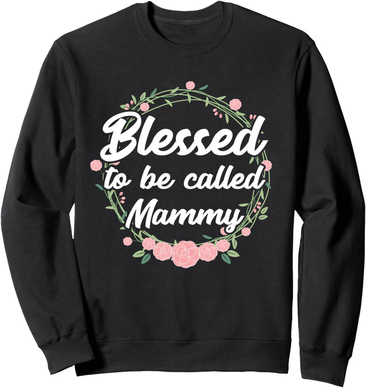 Blessed to Be Called Mammy Grandma Sweatshirt